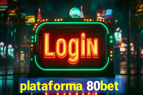 plataforma 80bet